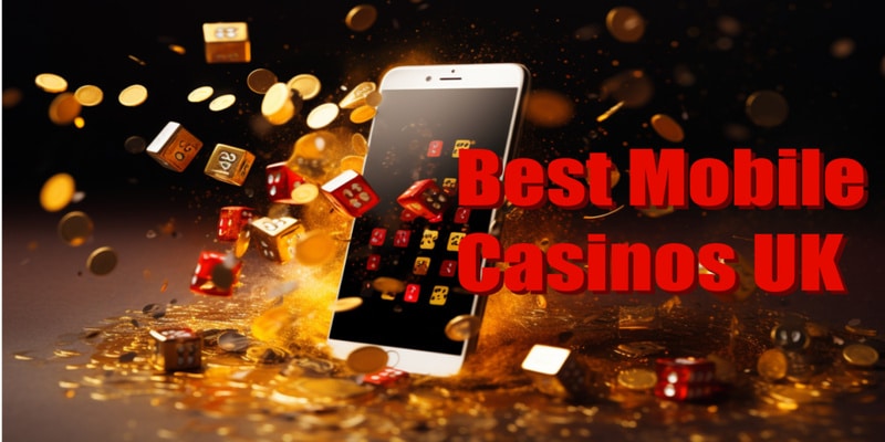 Best Mobile Casinos UK