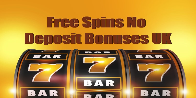 Free Spins No Deposit Bonuses UK